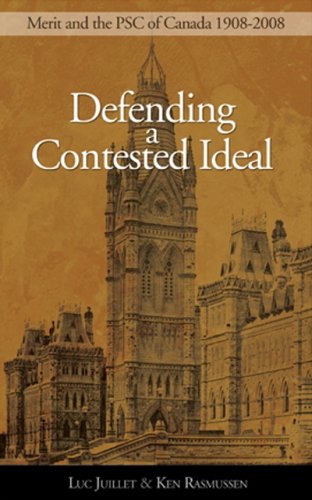 Defending A Contested Ideal Merit And The Public Service Commission 19082008 Governance Series Luc Juillet