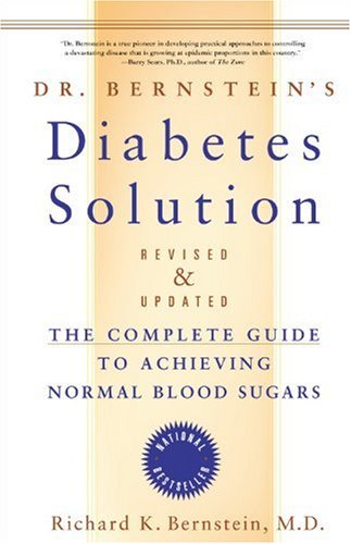 Dr Bernsteins Diabetes Solution The Complete Guide To Achieving Normal Blood Sugars Rev Upd Richard K Bernstein