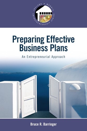 Preparing Effective Business Plans An Entrepreneurial Approach 1st Edition Bruce R Barringer