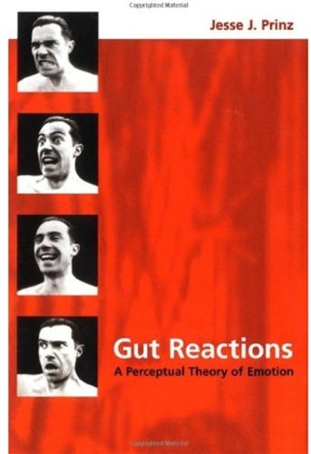 Gut Reactions A Perceptual Theory Of Emotion Jesse J Prinz