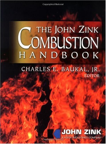 The John Zink Combustion Handbook Industrial Combustion 1st Edition Charles E Baukal Jr