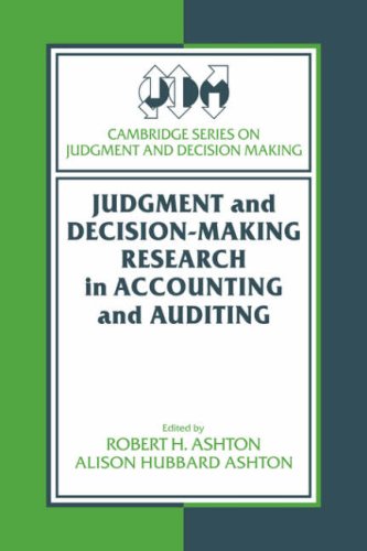 Judgment And Decisionmaking Research In Accounting And Auditing Cambridge Series On Judgment And Decision Making Robert H Ashton Editor