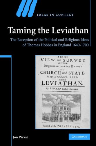 Taming The Leviathan The Reception Of The Political And Religious Ideas Of Thomas Hobbes In England 16401700 1st Edition Jon Parkin