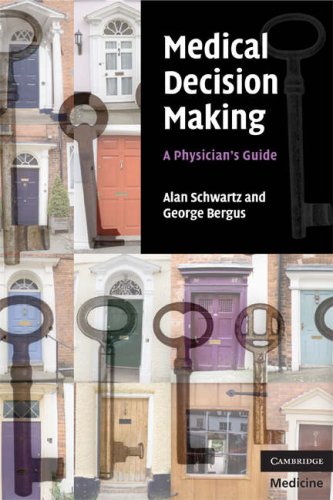 Medical Decision Making A Physicians Guide 1st Edition Alan Schwartz