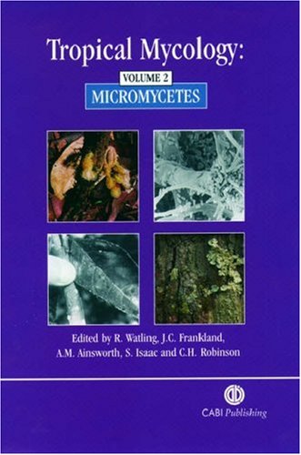 Tropical Mycology Volume 2 Micromycetes First Roy Watling Juliet C Frankland