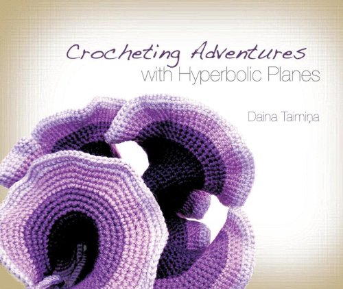Crocheting Adventures With Hyperbolic Planes Daina Taimina