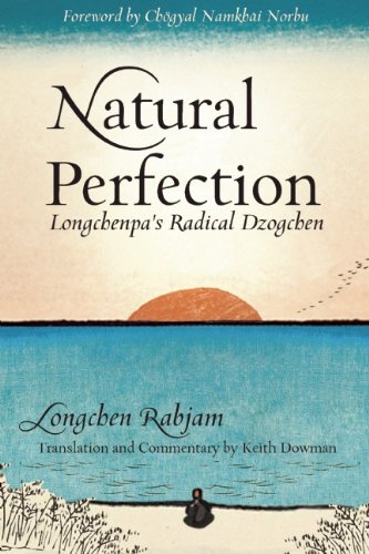 Natural Perfection Lonchenpas Radical Dzogchen Longchen Rabjam