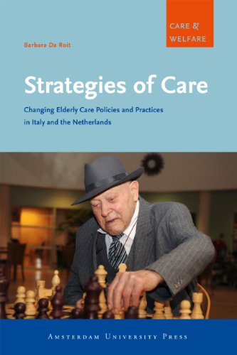 Strategies Of Care Changing Elderly Care In Italy And The Netherlands Care Welfare Barbara Da Roit