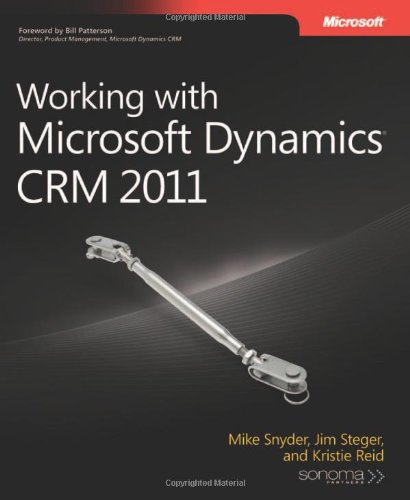 Working With Microsoft Dynamics Crm 2011 1st Edition Mike Snyder