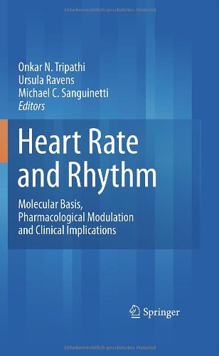 Heart Rate And Rhythm Molecular Basis Pharmacological Modulation And Clinical Implications 1st Edition Onkar Nath Tripathi Auth