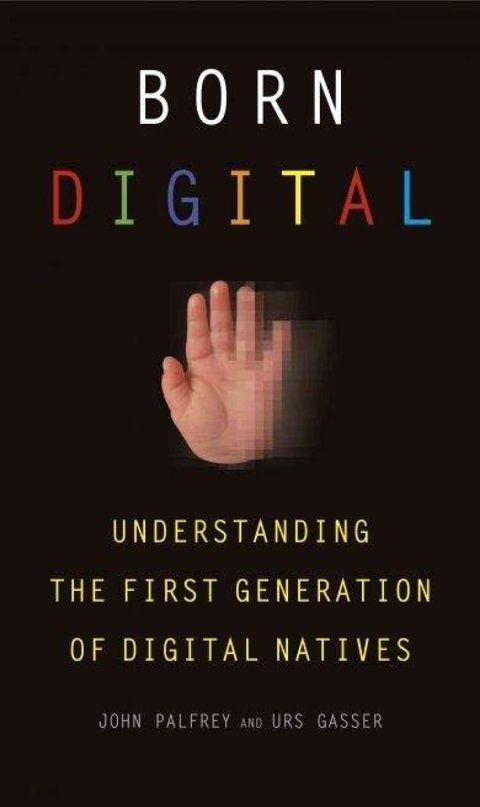 Born Digital Understanding The First Generation Of Digital Natives 1st Edition John Palfrey