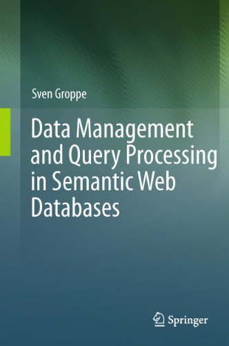 Data Management And Query Processing In Semantic Web Databases 1st Edition Sven Groppe Auth