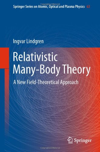 Relativistic Manybody Theory A New Fieldtheoretical Approach 1st Edition Ingvar Lindgren Auth