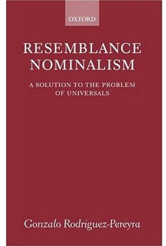 Resemblance Nominalism A Solution To The Problem Of Universals Gonzalo Rodriguezpereyra