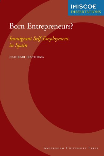 Born Entrepreneurs Immigrant Selfemployment In Spain Nahikari Irastorza