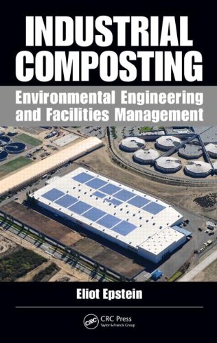 Industrial Composting Environmental Engineering And Facilities Management 1st Edition Eliot Epstein