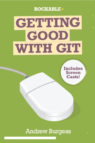 Getting Good With Git Andrew Burgess