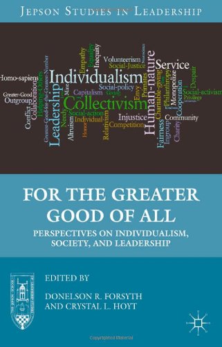 For The Greater Good Of All Perspectives On Individualism Society And Leadership Forsyth R Donelson