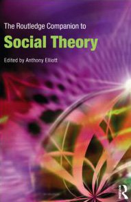 The Routledge Companion To Social Theory Routledge Companions Anthony Elliott Editor