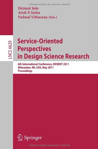 Serviceoriented Perspectives In Design Science Research 6th International Conference Desrist 2011 Milwaukee Wi Usa May 56 2011 Proceedings 1st Edition Jong Seok Lee