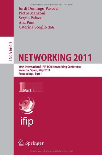 Networking 2011 10th International Ifip Tc 6 Networking Conference Valencia Spain May 913 2011 Proceedings Part I 1st Edition Jrme Franois