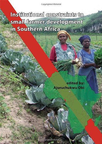 Institutional Constraints To Small Farmer Development In Southern Africa Ajuruchukwu Obi