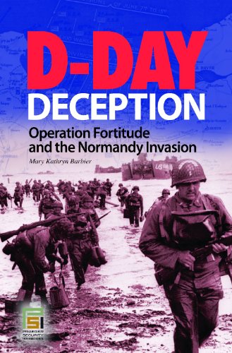 Dday Deception Operation Fortitude The Normandy Invasion 1st Edition Mary Kathryn Barbier