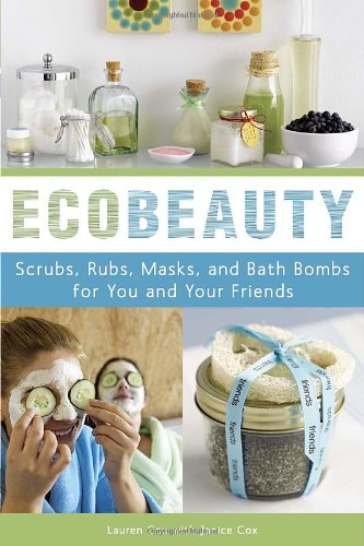 Ecobeauty Scrubs Rubs Masks Rinses And Bath Bombs For You And Your Friends Lauren Cox