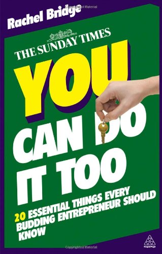 You Can Do It Too The 20 Essential Things Every Budding Entrepreneur Should Know Rachel Bridge