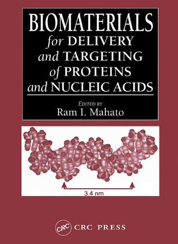 Biomaterials For Delivery And Targeting Of Proteins And Nucleic Acids 1st Edition Ram I Mahato