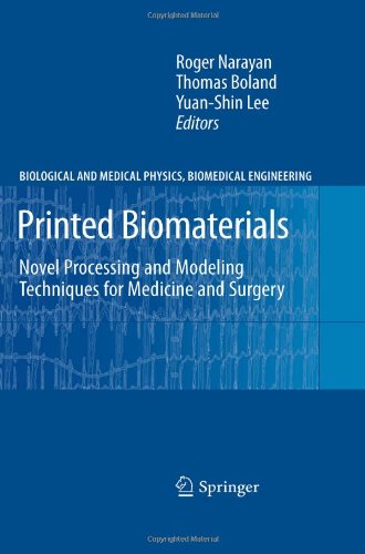 Printed Biomaterials Novel Processing And Modeling Techniques For Medicine And Surgery 1st Edition Shiyong Lin