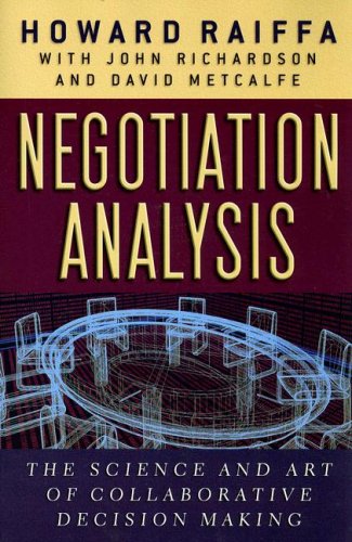 Negotiation Analysis The Science And Art Of Collaborative Decision Making 1st Edition Howard Raiffa