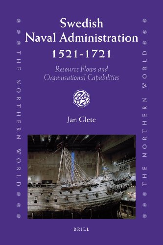 Swedish Naval Administration 15211721 Resource Flows And Organisational Capabilities The Northern World Jan Glete