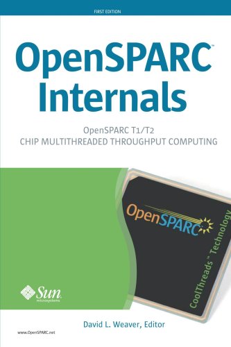 OpenSPARC Internals 1st edition by David Weaver ISBN 0557019745 978-0557019748