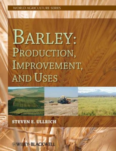 Barley Production Improvement And Uses World Agriculture Series 1st Edition Steven E Ullrich