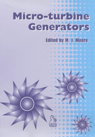 Microturbine Generators Imeche Conference 1st Edition M J Moore