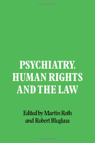 Psychiatry Human Rights And The Law Martin Roth Editor Robert Bluglass Editor