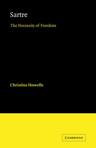 Sartre The Necessity Of Freedom Major European Authors Series Christina Howells