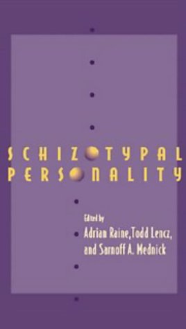 Schizotypal Personality 1st Edition Adrian Raine Editor Todd Lencz Editor