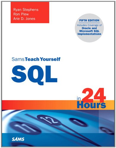 Sams Teach Yourself Sql In 24 Hours 5th Edition Sams Teach Yourself Hours 5th Edition Ryan Stephens