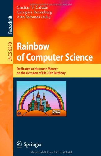 Rainbow Of Computer Science Dedicated To Hermann Maurer On The Occasion Of His 70th Birthday 1st Edition Hansjoachim Bckenhauer