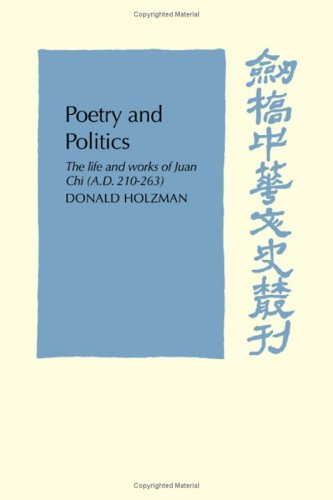Poetry And Politics The Life And Works Of Juan Chi Ad 210263 Donald Holzman