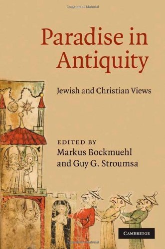 Paradise In Antiquity Jewish And Christian Views 1st Edition Markus Bockmuehl Editor