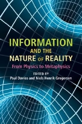 Information And The Nature Of Reality From Physics To Metaphysics 1st Edition Paul Davies Editor
