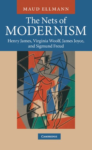 The Nets Of Modernism Henry James Virginia Woolf James Joyce And Sigmund Freud Maud Ellmann