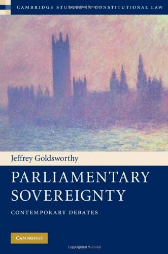 Parliamentary Sovereignty Contemporary Debates Jeffrey Goldsworthy