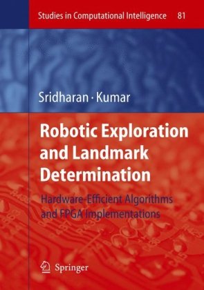 Robotic Exploration And Landmark Determination Hardwareefficient Algorithms And Fpga Implementations 1st Edition K Sridharan