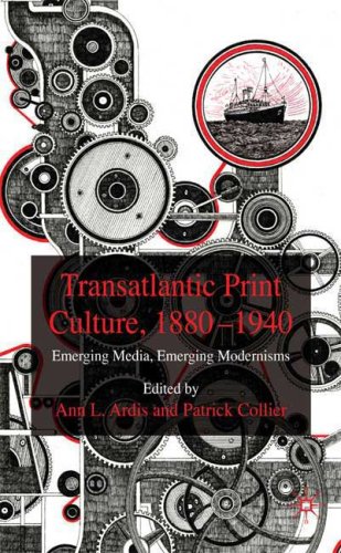 Transatlantic Print Culture 18801940 Emerging Media Emerging Modernisms Ann L Ardis