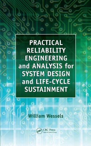 Practical Reliability Engineering And Analysis For System Design And Lifecycle Sustainment 1st Edition William Wessels