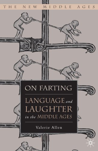 On Farting Language And Laughter In The Middle Ages The New Middle Ages Valerie Allen